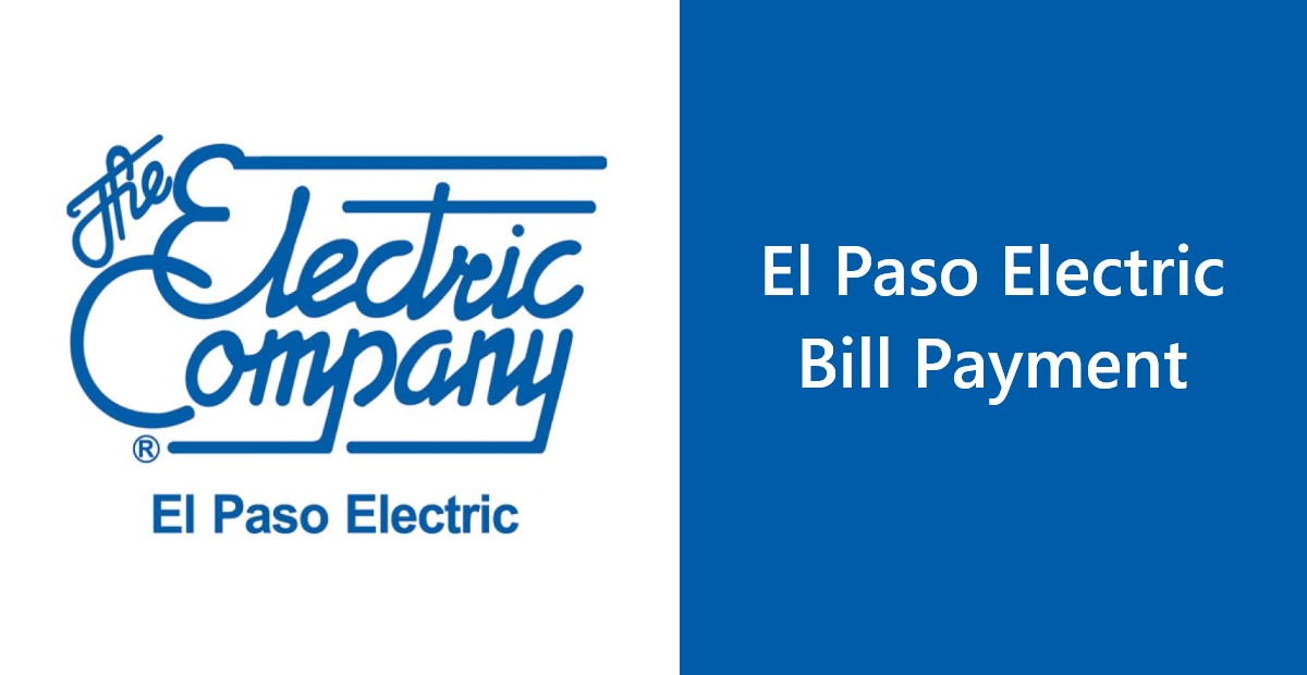 Pay Your El Paso Electric Utility Bill at www.epelectric.com Login Online